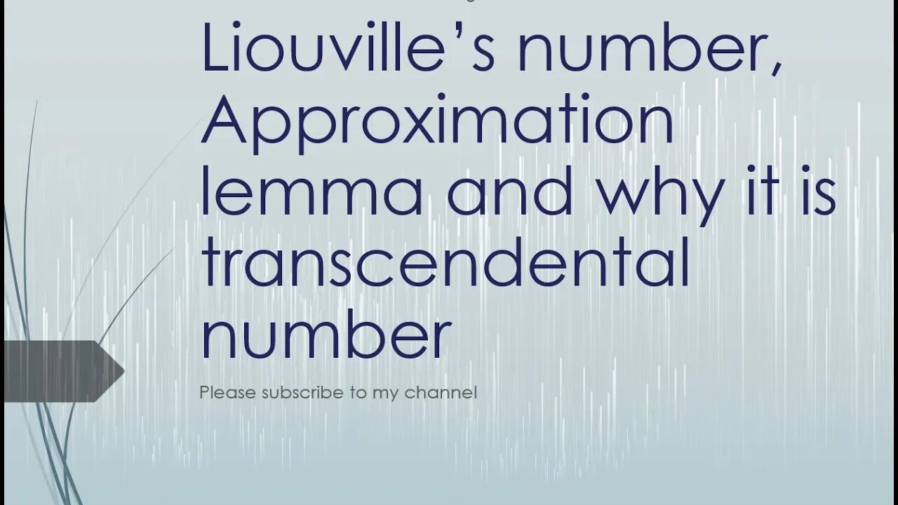 Liouville’s number, Approximation lemma and why it is transcendental number
