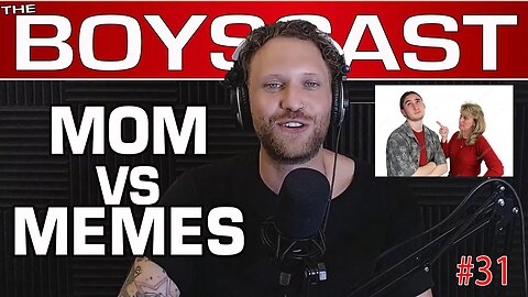 Our Boys Are Being Radicalized By Memes! (BOYSCAST 31)