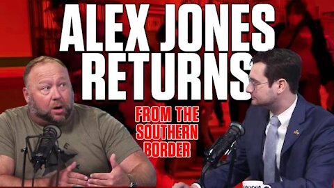 Alex Jones Returns From Border With Firsthand Account of Human Smuggling Operation