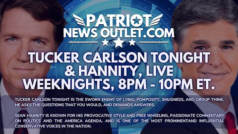 Patriot News Outlet Live | Tucker Carlson Tonight | 8PM ET.