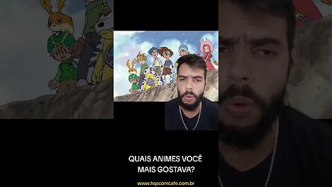 Quais animes você mais gostava?