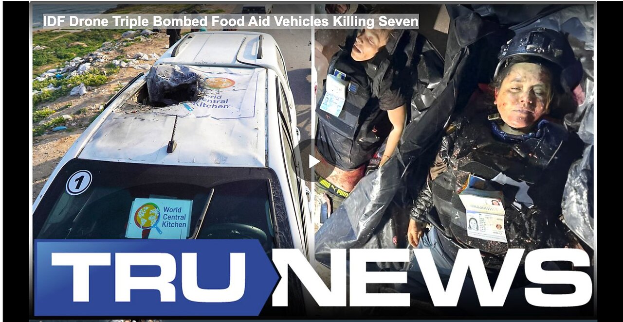 IDF Drone Triple Bombed Food Aid Vehicles Killing Seven