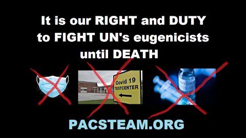 It is our RIGHT and DUTY to FIGHT UN's eugenicists until DEATH