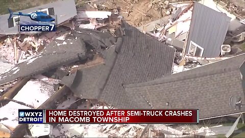 Semi destroys house in Macomb Township, only minor injuries reported