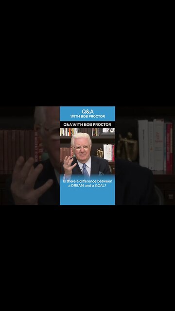 Is There a Difference Between a Dream and Goal? | Bob Proctor Q&A