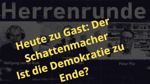 Herrenrunde #32: Ist die Demokratie zu Ende?