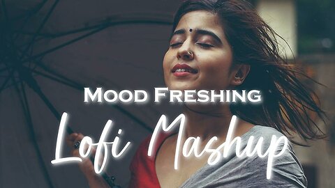 M⭕⭕D फ्रेश 💫 || L⭕Fi Song || LOVE Remix songs 💫