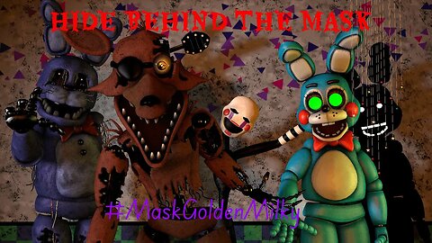 (FNAF SFM) Hide Behind The Mask challenge!! #MaskGoldenMiky