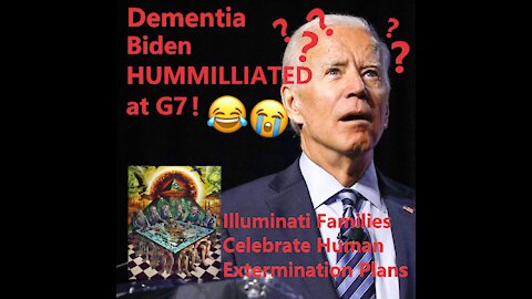Biden Hummilliated at G7 + Old Illuminati Families Celebrate The Return To "Normalcy"