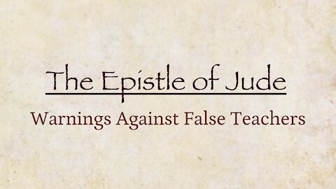 Jude - Warnings Against False Teachers