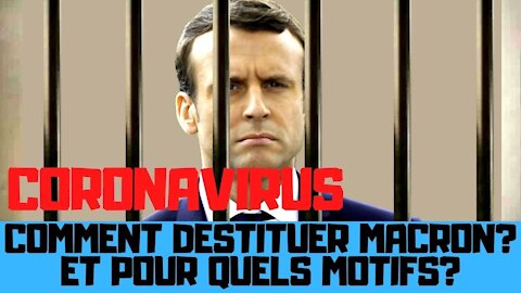 Comment destituer Macron et surtout pour quels motifs ?