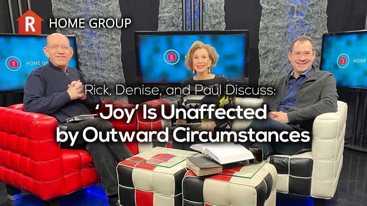 ‘Joy’ Is Unaffected by Outward Circumstances — Home Group