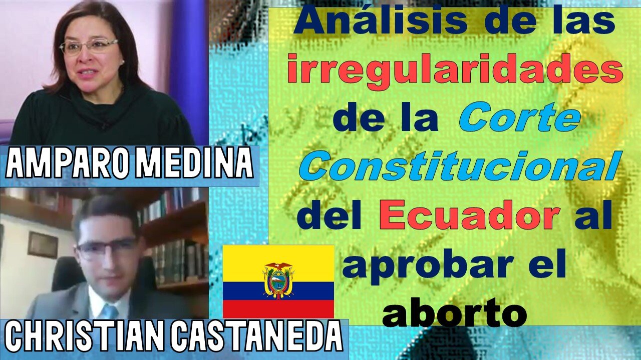 Las Irregularidades de la Corte Constitucional del Ecuador al despenalizar el aborto