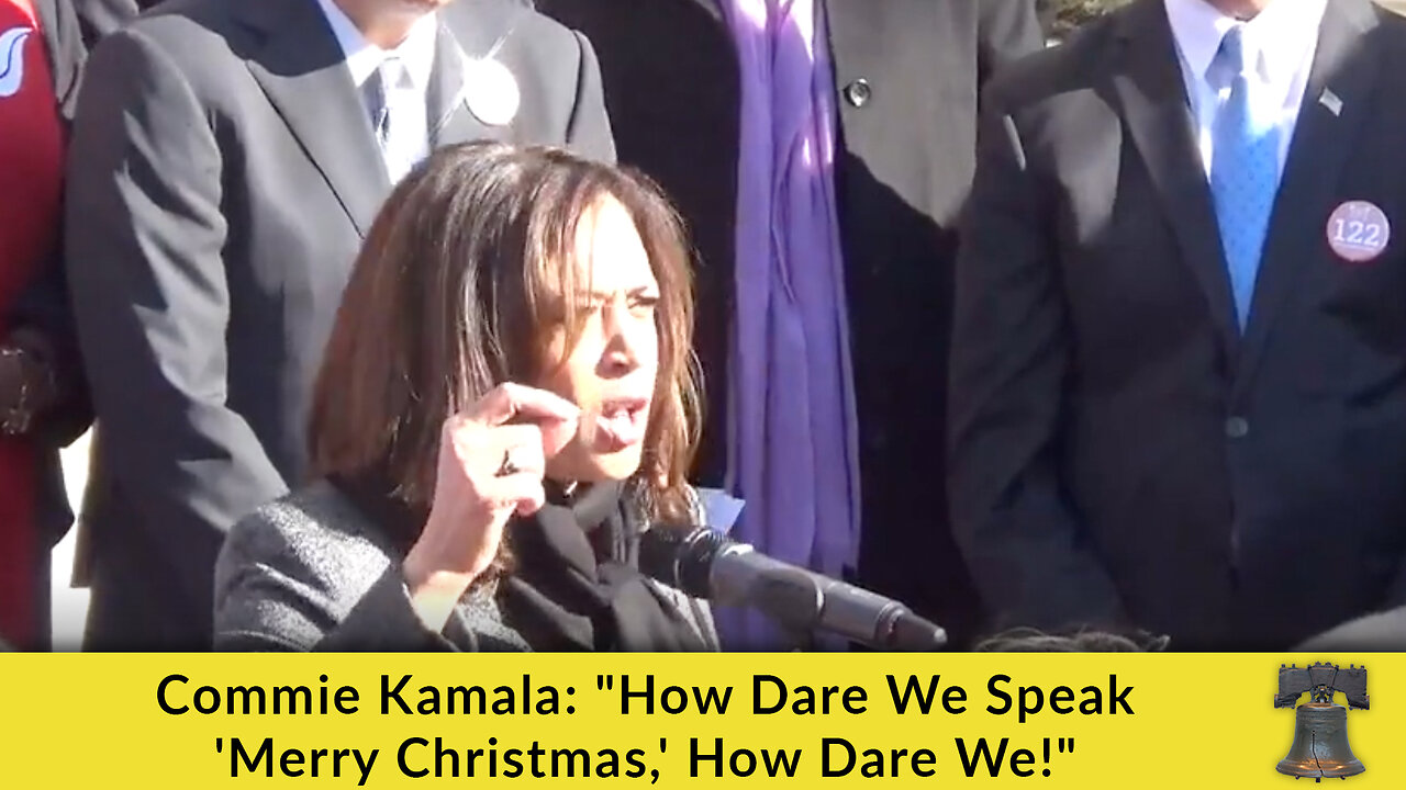 Commie Kamala: "How Dare We Speak 'Merry Christmas,' How Dare We!"