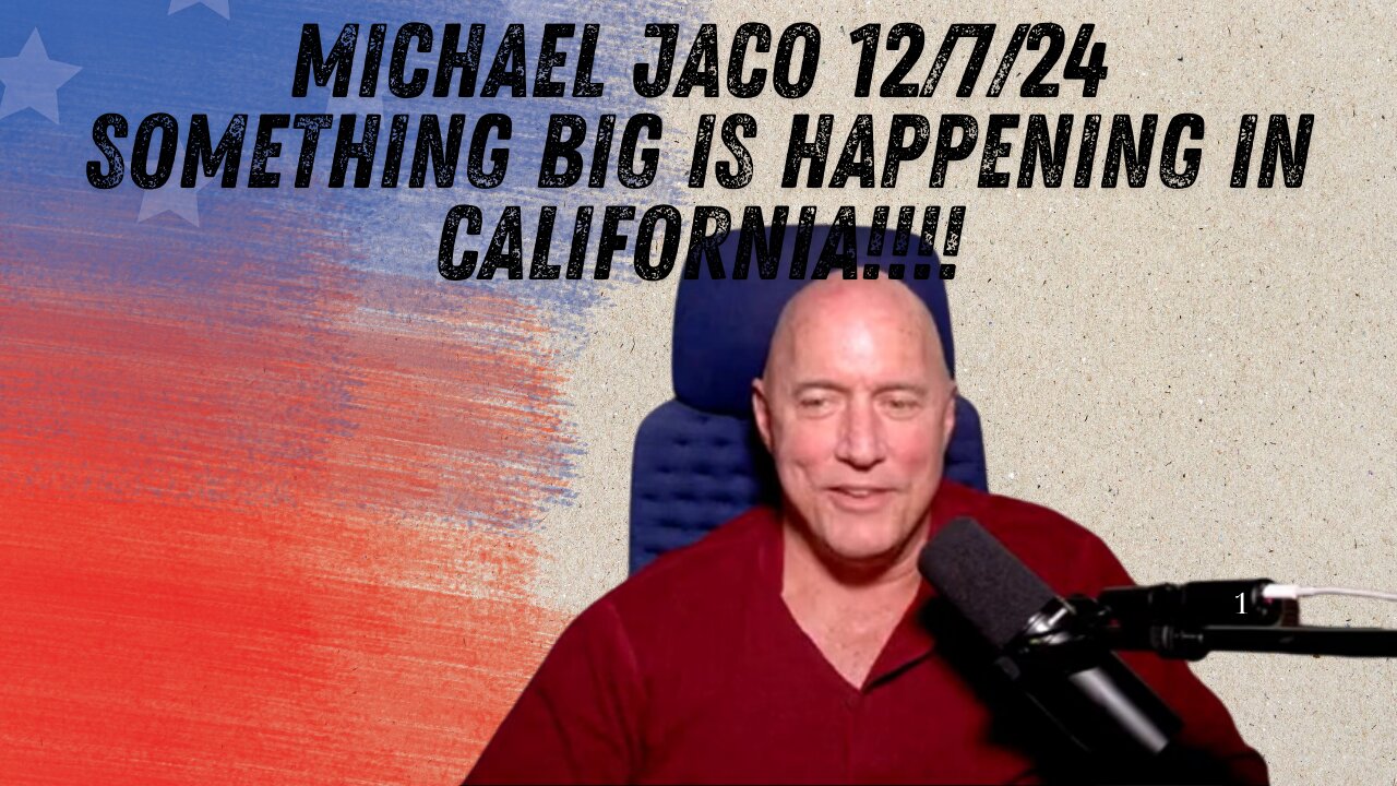 Michael Jaco - Something BIG Is Happening In California!!! Dec 7.