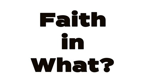 Faith in What?
