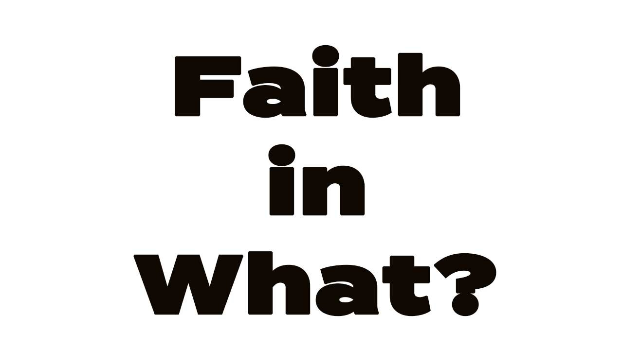 Faith in What?