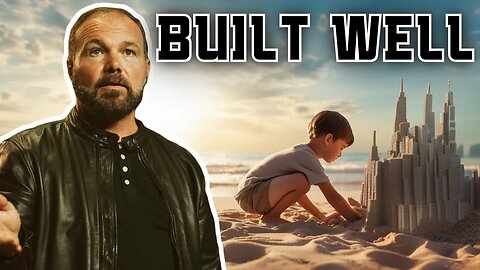 What are you building your life on?