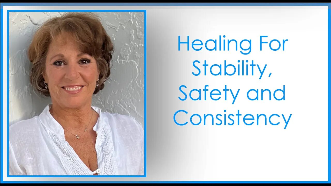 Healing For Stability, Safety and Consistency