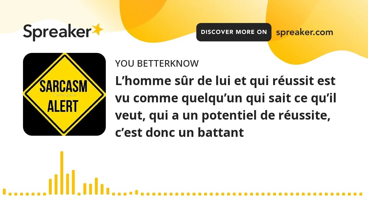 L’homme sûr de lui et qui réussit est vu comme quelqu’un qui sait ce qu’il veut, qui a un potentiel