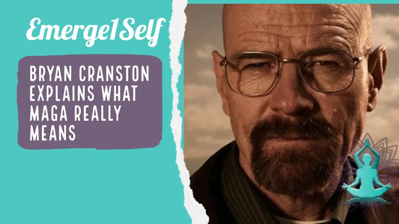 Bryan Cranston Explains what MAGA really means