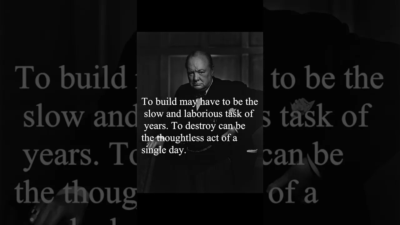 Sir Winston Churchill Quote - To build may have to be slow and laborious...