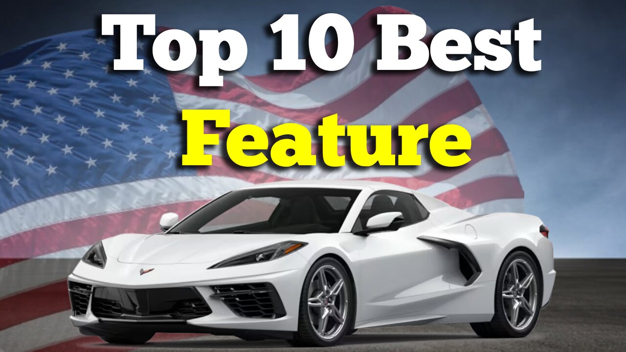 Top 10 best feature about the corvette c8