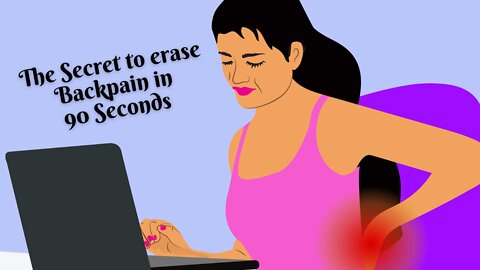 Erase Back Pain in 90 Seconds