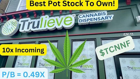 Trulieve Cannabis ($TCNNF) is the best pot stock to own! $10 in book value, MASSIVE upside!