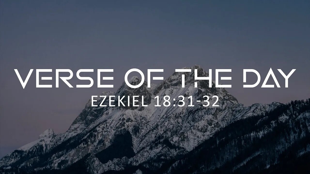 May 6, 2023 - Ezekiel 18:31-32 // Verse of the Day