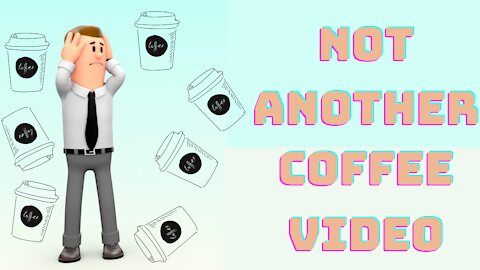 Not another coffee video?