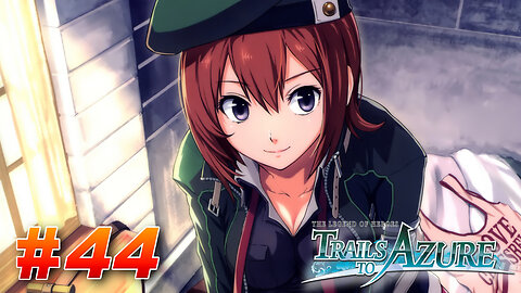 The Legend of Heroes: Trails to Azure Part 44 - Train Derailment Investigation