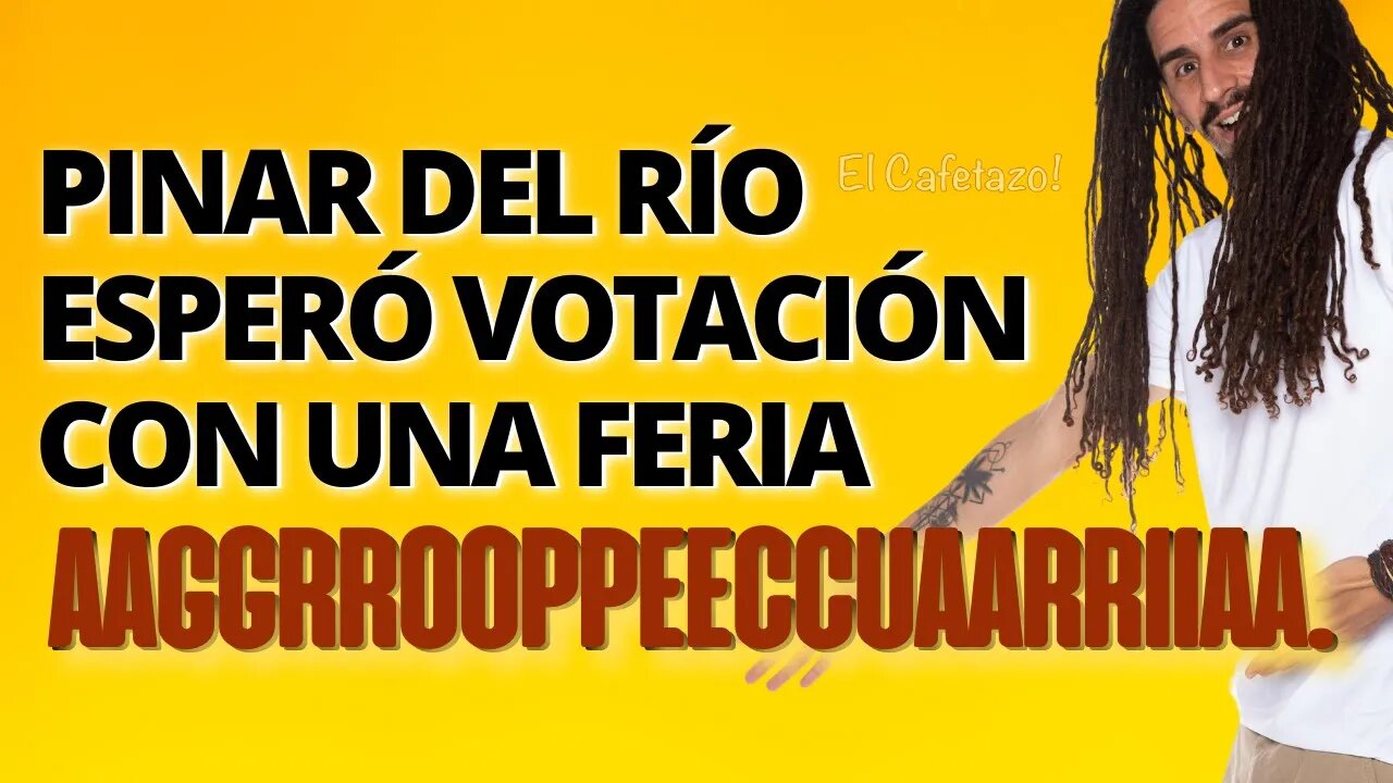 Pinar del Río esperó votación con una feria AAGGRROOPPEECCUAARRIIAA.