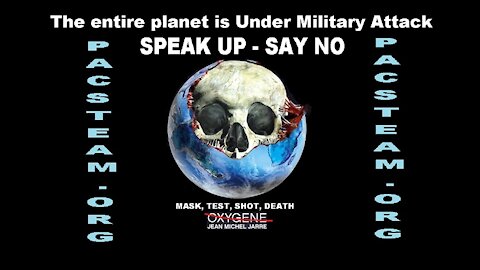 The entire planet is Under Military Attack - SPEAK UP - SAY NO