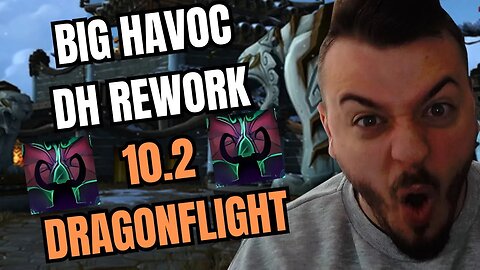 BIG HAVOC DEMON HUNTER REWORK 10.2 DRAGONFLIGHT ( MORE CHOICES, MORE INTERESTING )