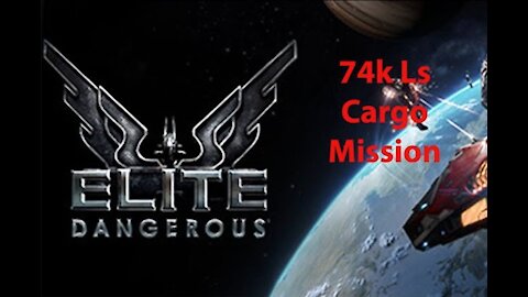 Elite Dangerous: Day To Day Grind - 74k Ls Cargo Mission - [00040]