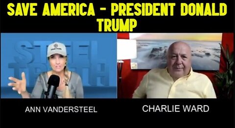 ANN VANDERSTEEL & CHARLIE WARD: SAVE AMERICA - PRESIDENT DONALD TRUMP