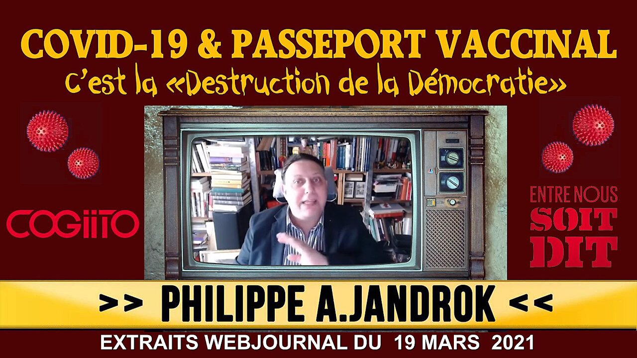 COVID/VACCINS. Passeport Vaccinal=Destruction de la Démocratie...EXTRAITS.Voir descriptif (Hd 1080)