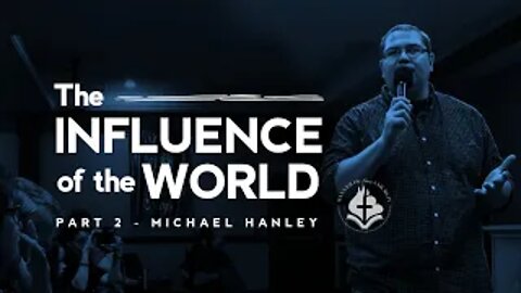 The Influence Of The World pt.2 - Michael Hanley June 16th, 2019