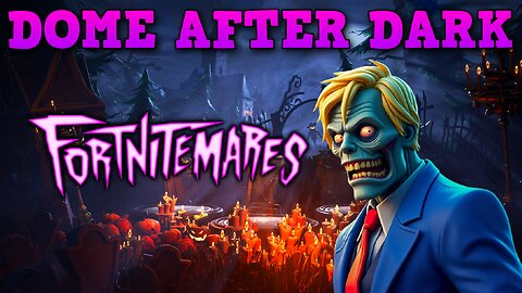 Dome After Dark: Fortnitemares Squads and Scary Videos! - 10/13/2024