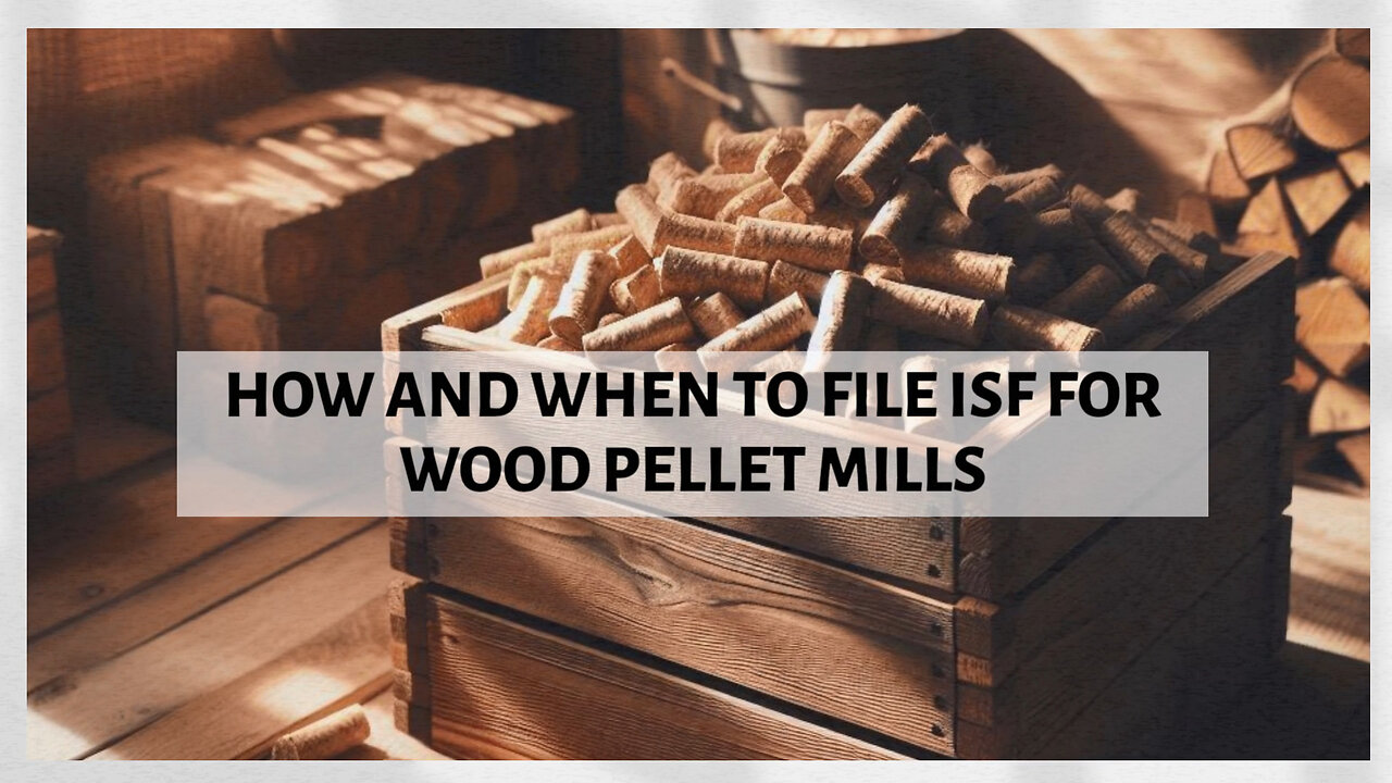 Maximizing Efficiency: Filing Importer Security for Wood Pellet Mills