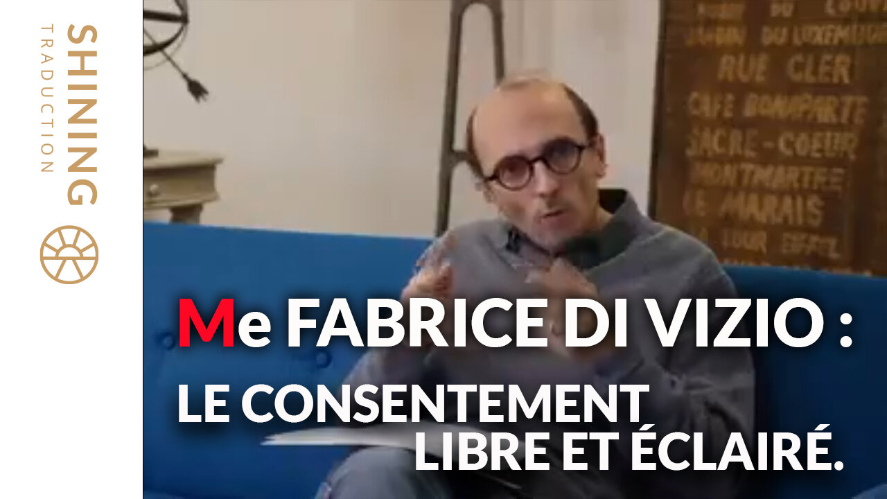 Me Fabrice Di Vizio : Le consentement libre et éclairé.