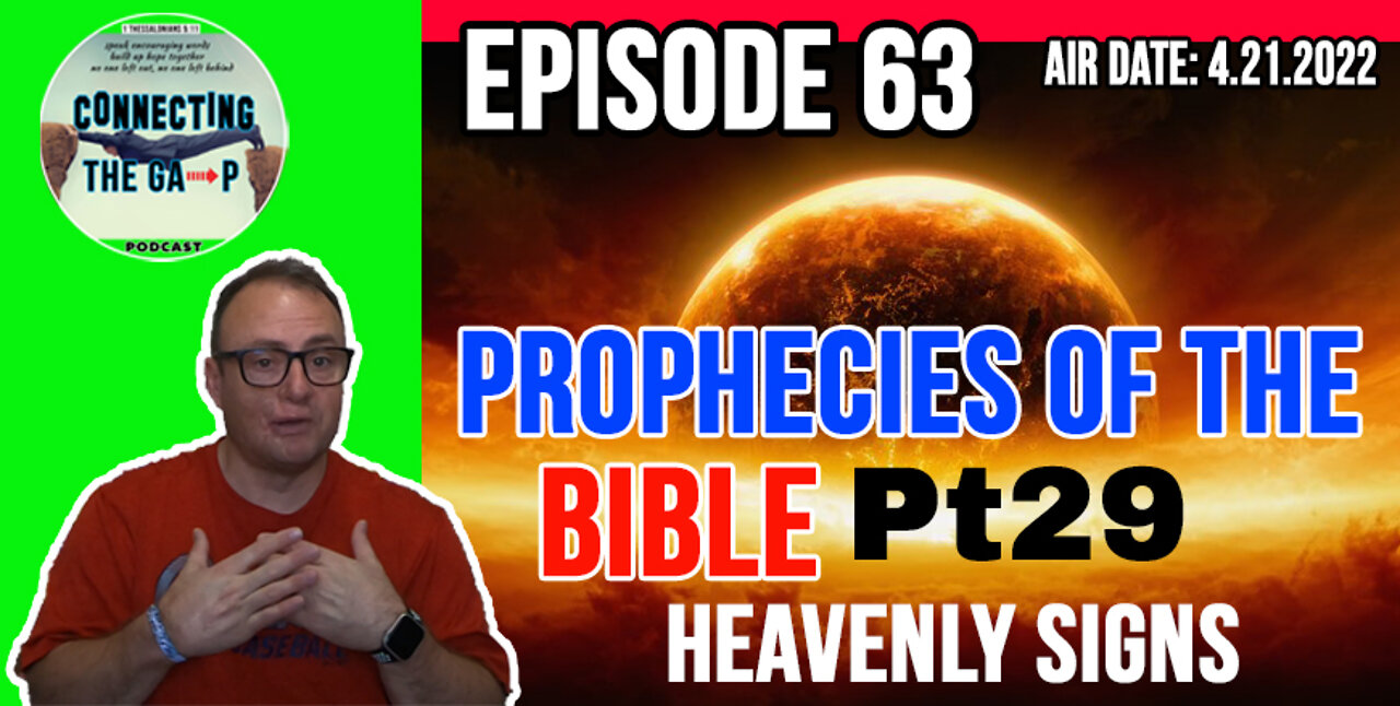 Episode 63 - Prophecies of the Bible Pt. 29 - Heavenly Signs