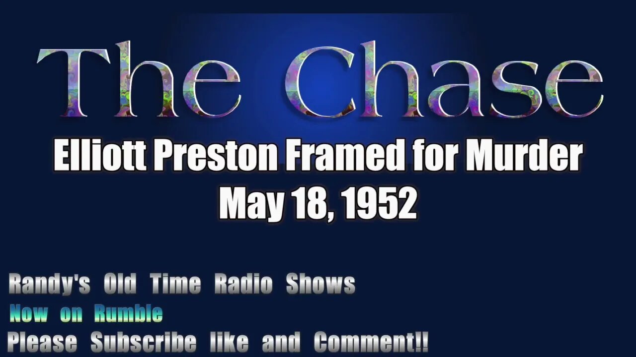 The Chase 04 Elliott Preston Framed for Murder May 18, 1952