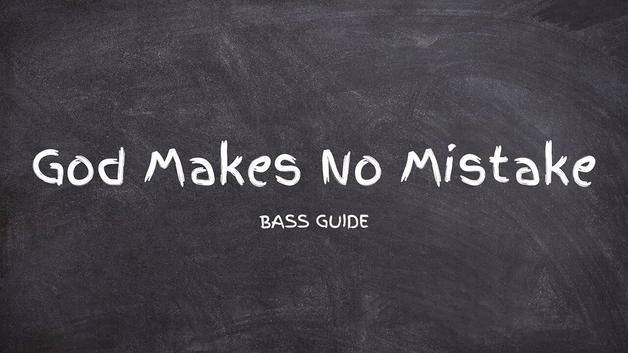 God Makes No Mistakes | SATB Guide | Bass