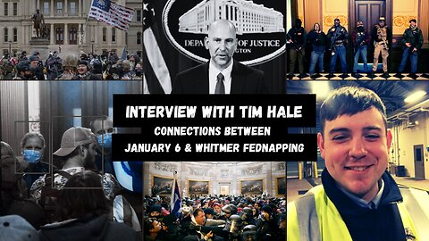 Tim Hale Interview: January 6 & Whitmer "Kidnap Plot" Connections