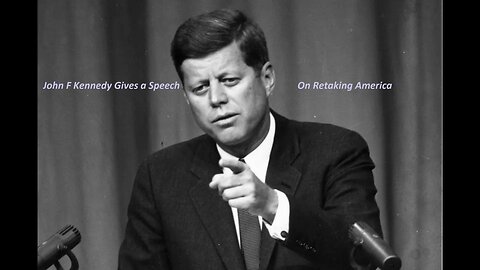 John F Kennedy Gives a Speech on Retaking America