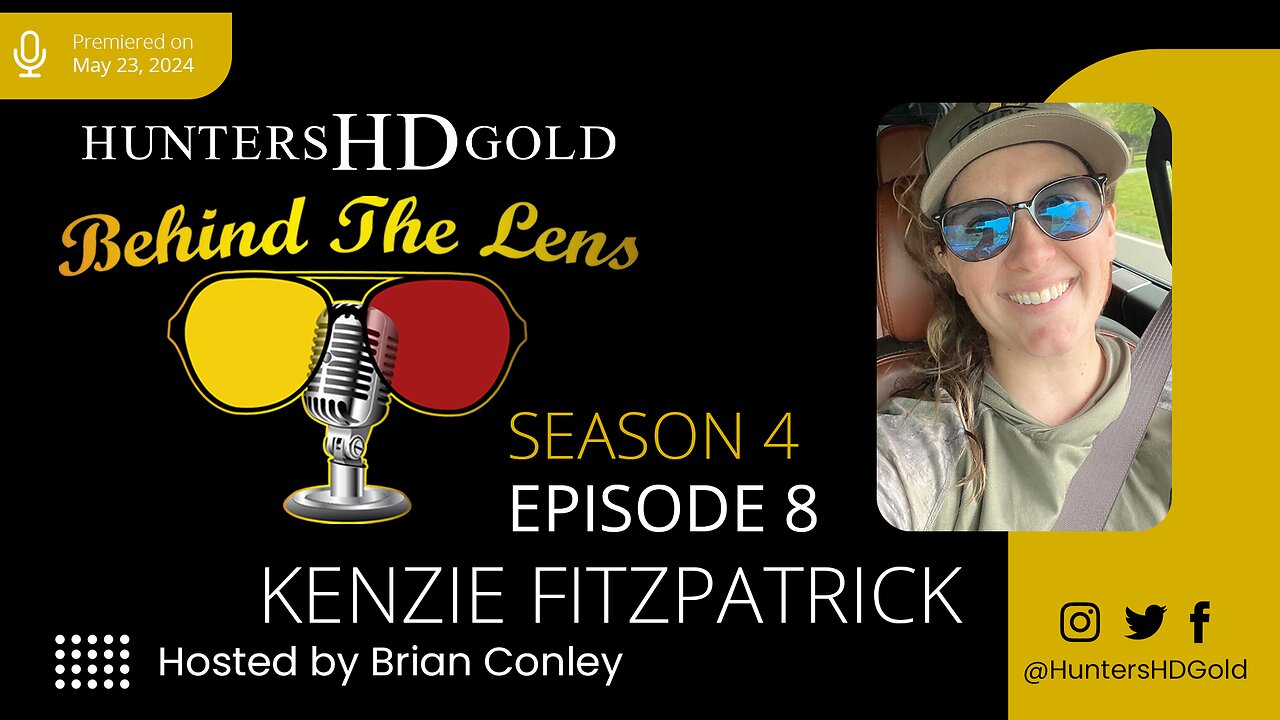 Kenzie Fitzpatrick, Episode 184, Hunters HD Gold Behind the Lens