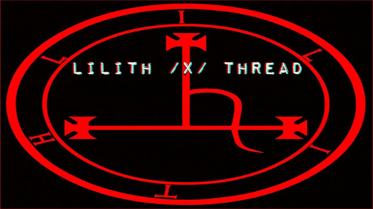 Lilith /x/ Thread