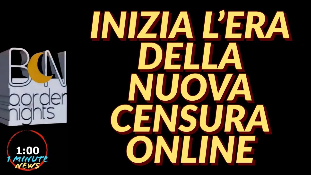 INIZIA L'ERA DELLA NUOVA CENSURA ONLINE - 1 Minute News